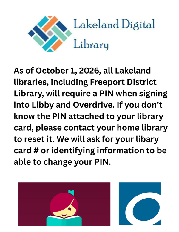 Lakeland Digital Library requires a PIN beginning October 1st, 2026 for Libby and Overdrive Lakeland Digital Library requires a PIN beginning October 1st, 2026 for Libby and Overdrive
